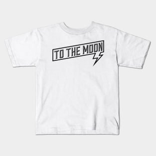 TO THE MOON Kids T-Shirt